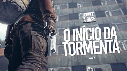 Dayz a Base | O início da tormenta