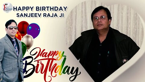 Happy Birthday, Sanjeev Raja Ji