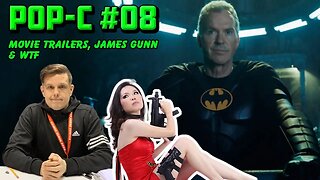 Pop-C with Shane & Yanzi #8 - Movie Trailers, James Gunn & WTF