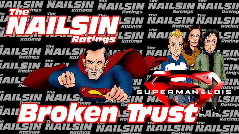The Nailsin Ratings: Superman&Lois - Broken Trust
