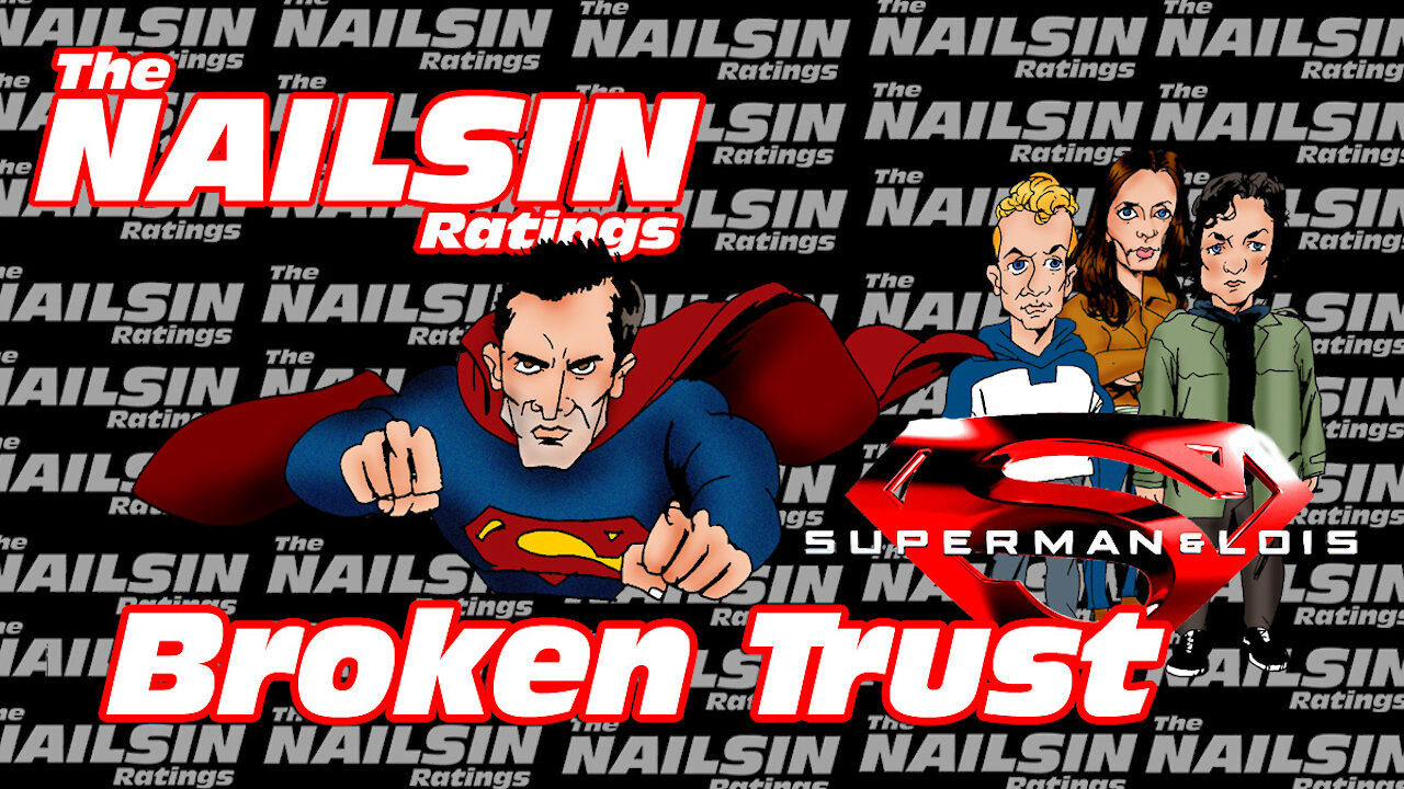 The Nailsin Ratings: Superman&Lois - Broken Trust