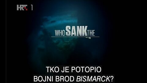 Tko je potopio bojni Brod Bismarck?, dokumentarni film