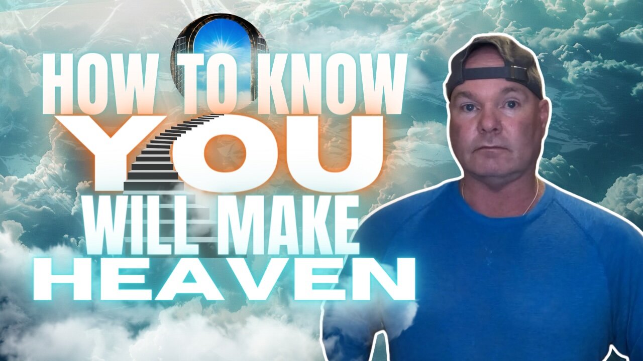 How to know if you'll make it to Heaven