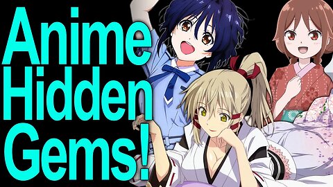 Five Anime You May Have Missed! Hidden Gems #3