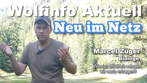 Wolfinfo Aktuell "Neu im Netz" (Wieviel Blödheit müssen wir noch ertragen?)