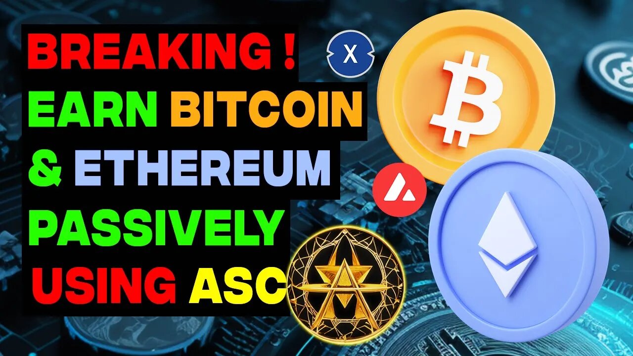 EARN PASSIVE BTC, ETH, AVAX, XDC AND MORE BY USING ASCENSION TOKEN - Get in Early!