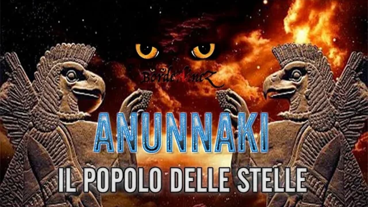 Anunnaki, la vera storia del popolo delle stelle - BorderlineZ