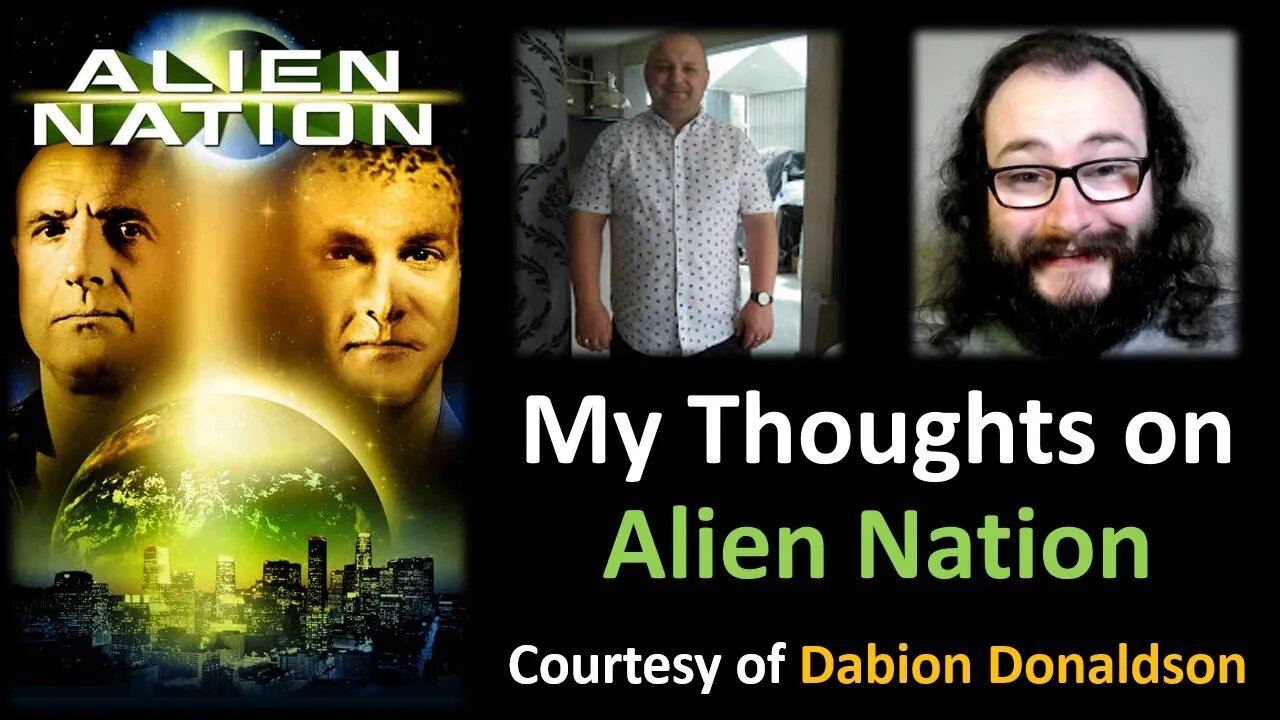 My Thoughts on Alien Nation (Courtesy of Dabion Donaldson)
