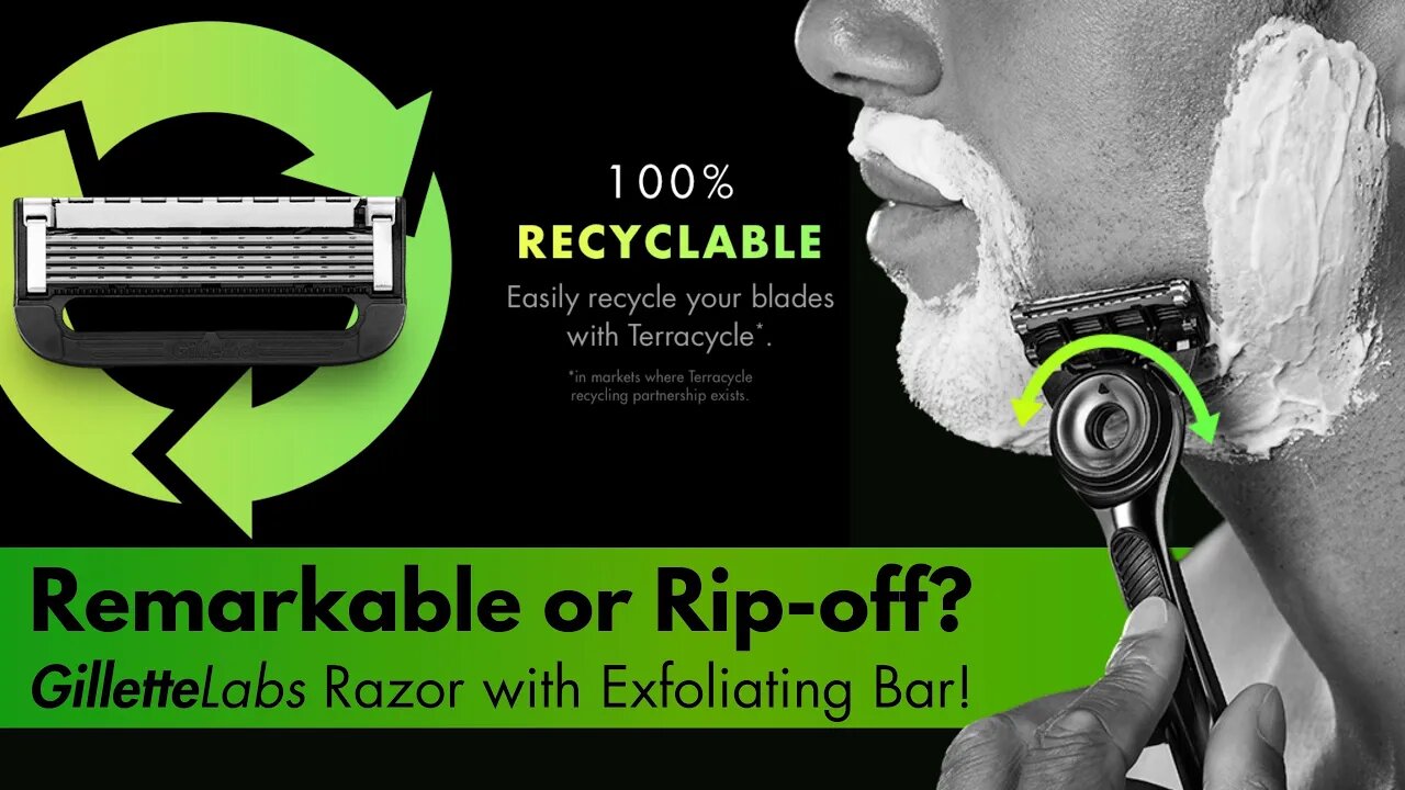 Remarkable or Rip-off? The Truth about the 100% RECYCLABLE GilletteLabs Razor with Exfoliating Bar!