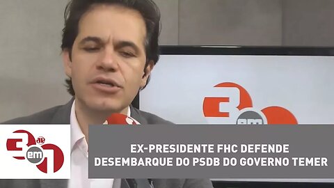 Ex-presidente FHC defende desembarque do PSDB do governo Temer