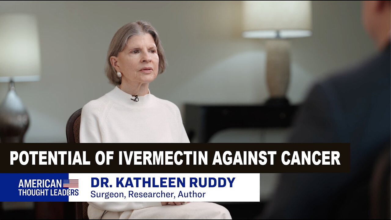 The Surprising Potential of Ivermectin Against Cancer: Dr. Kathleen Ruddy