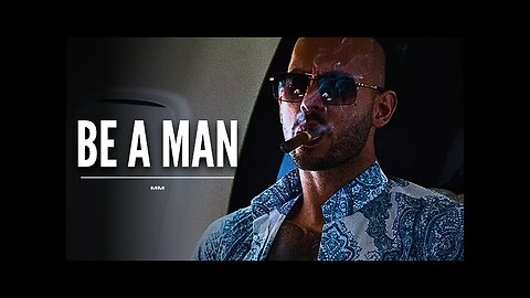 BE A MAN - ANDREW TATE MOTIVATIONAL SPEECH