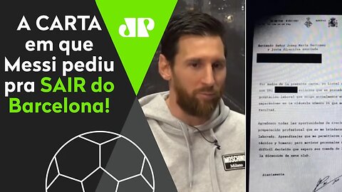 OLHA o que Messi escreveu na CARTA em que pediu pra SAIR do Barcelona!