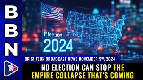 BBN, Nov 5, 2025 – NO ELECTION can stop the empire collapse that’s coming