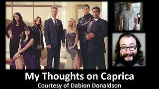 My Thoughts on Caprica (Courtesy of Dabion Donaldson)