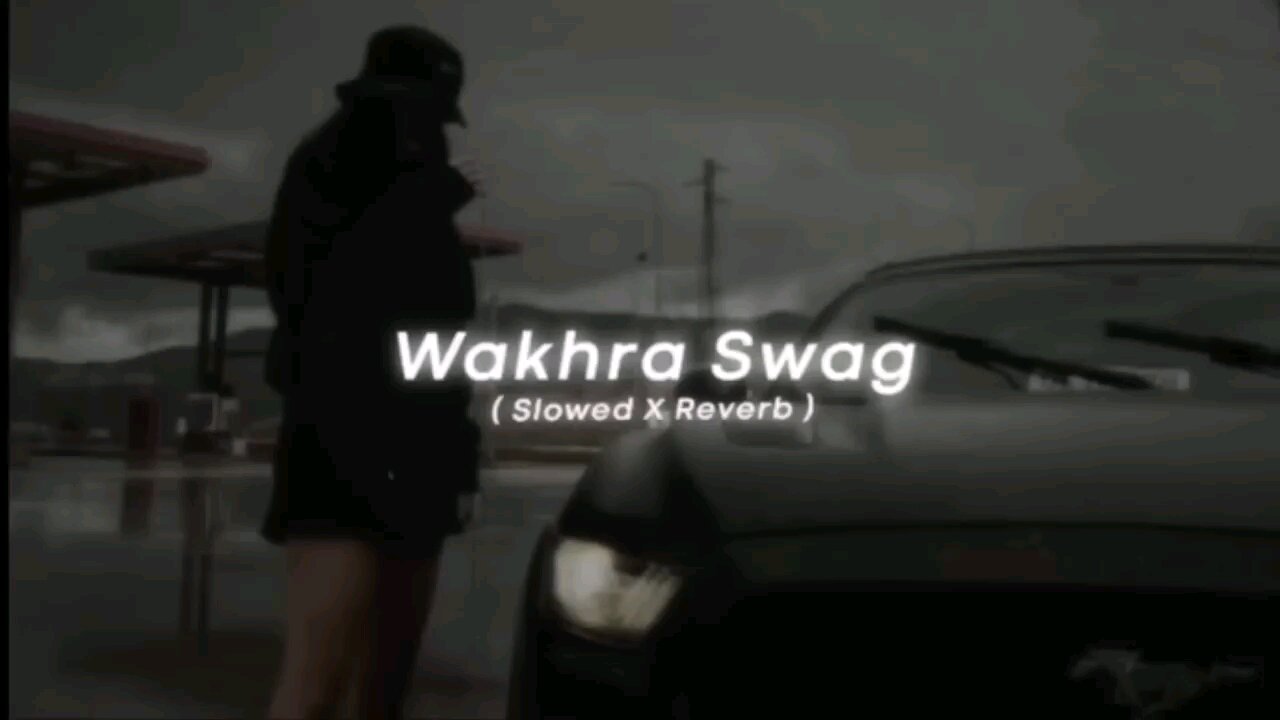 Wakhra SWAG (Slowed + Reverb) || PIYALA MUSIC ||