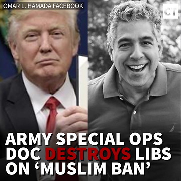 Army Special Ops Doc Destroys Libs On "Muslim Ban"