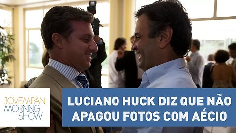 Luciano Huck diz que não apagou fotos com Aécio Neves | Morning Show