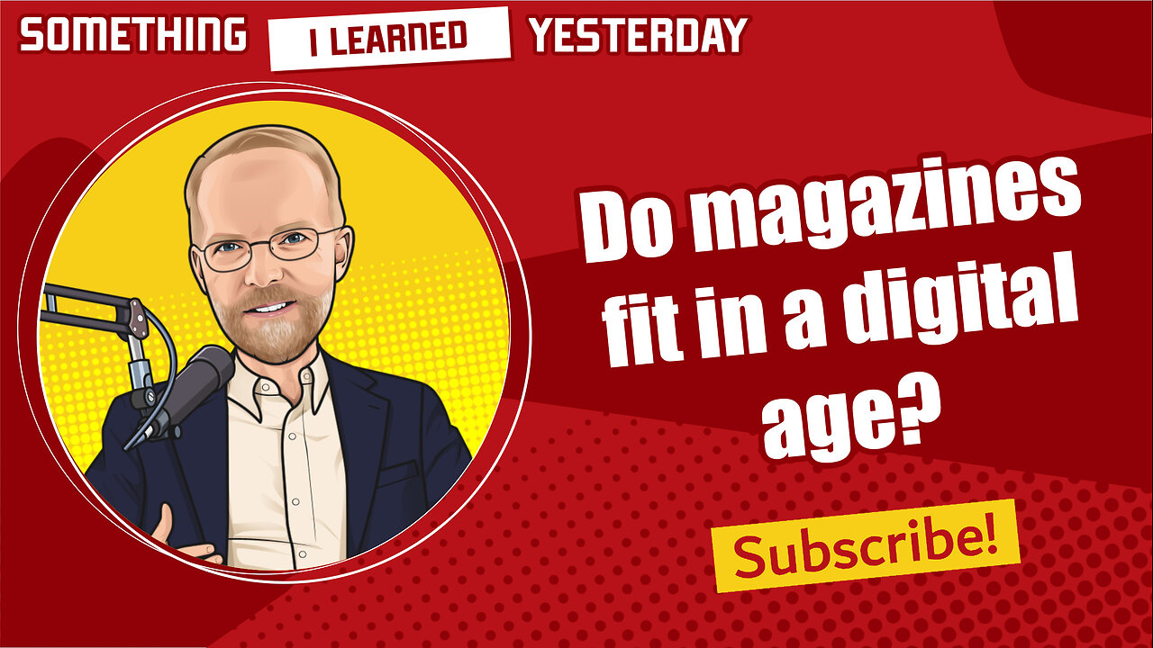 203: Do magazines have a place in the digital world?