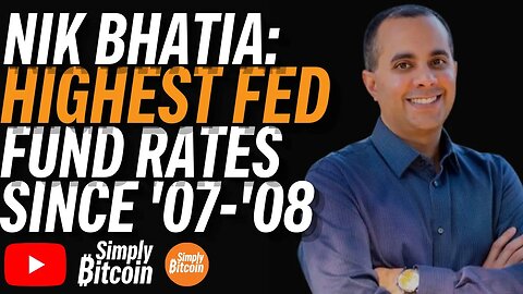 NIK BHATIA: Highest Fed Fund Rates Since Financial Crisis - What's it Mean?