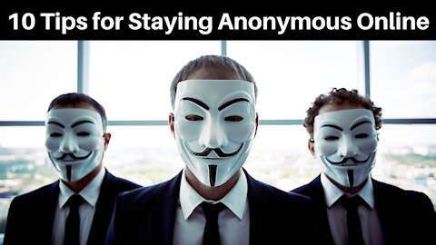 10 Tips for Staying Anonymous Online in 2020