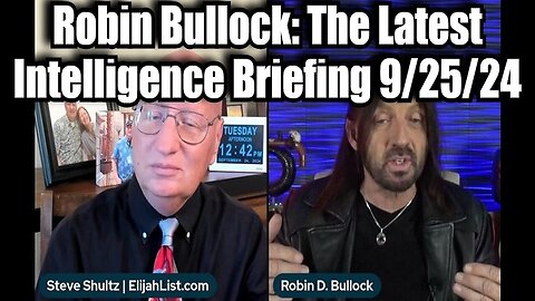 Robin Bullock: The Latest Intelligence Briefing 9/25/24