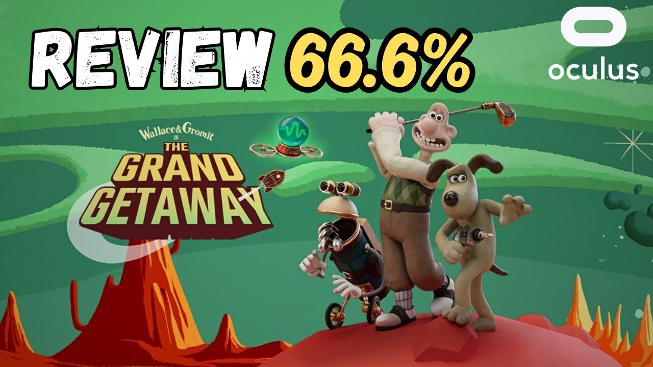 Wallace and Gromit in The Grand Getaway REVIEW on the Quest 3