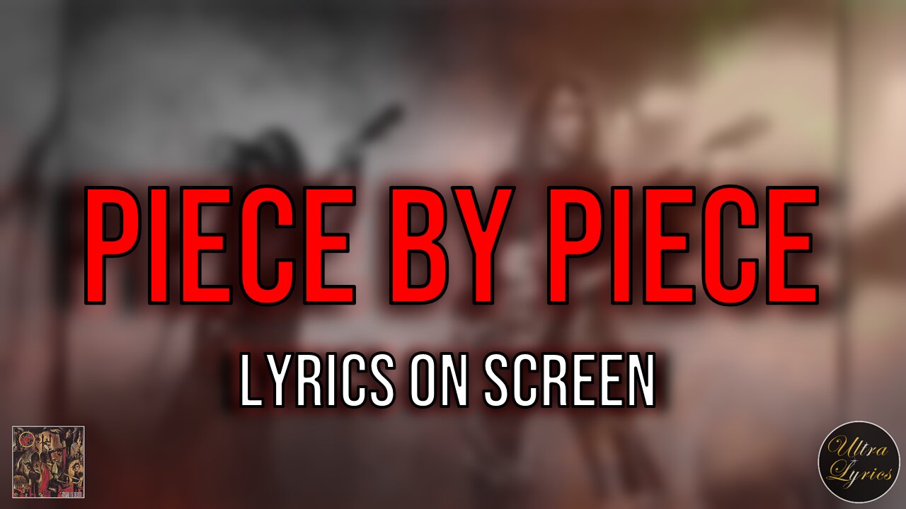 Slayer - Piece by Piece (Lyrics on Screen Video 🎤🎶🎸🥁)