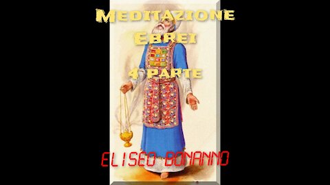 MEDITAZIONE LETTERA AGLI EBREI. PARTE 4