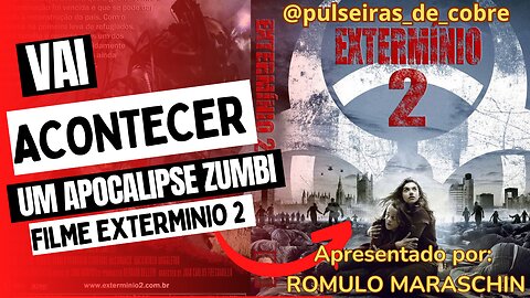 VAI ACONTECER UM APOCALIPSE ZUMBI - FILME EXTERMÍNIO 2