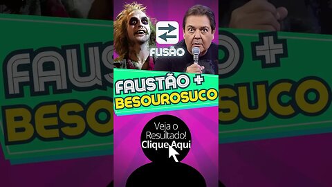 Faustão e Besouro-Suco Fusão! #shorts