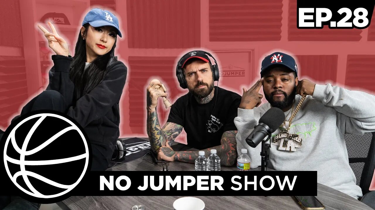 The No Jumper Show Ep. 28