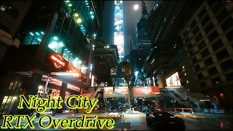 Night City By Night RTX Overdrive Near Lifelike Realism RTX 4090 Path Tracing 4K Ultra HDR
