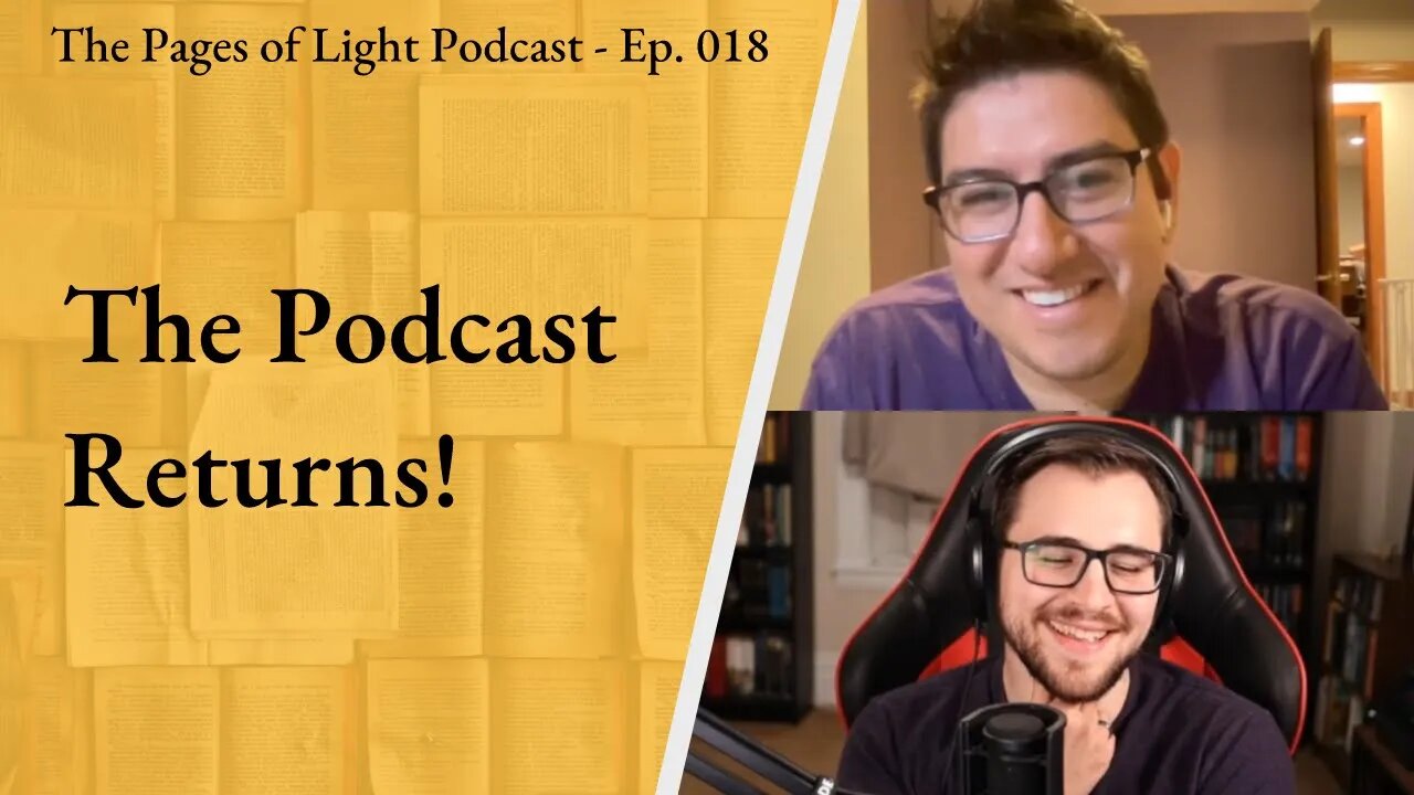 The Podcast Returns! | Pages of Light Podcast Ep. 018