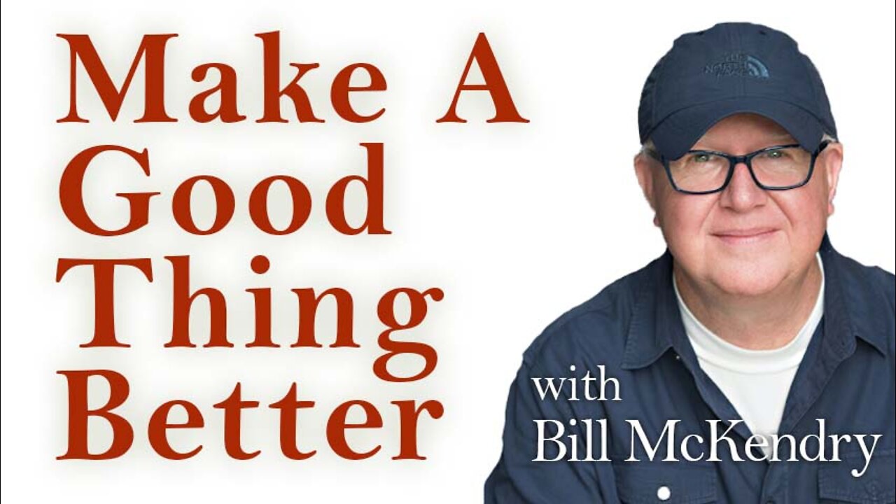 Make A Good Thing Better - Bill McKendry on LIFE Today Live