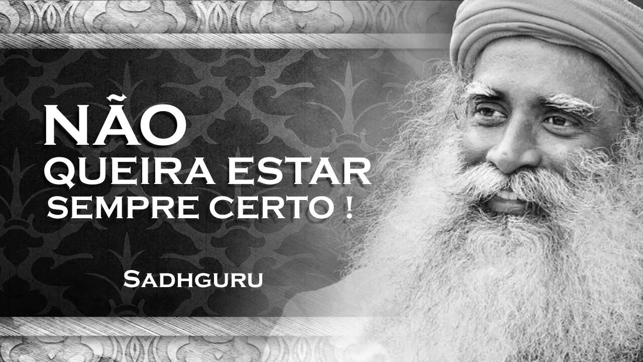 SADHGURU - COMO VOCÊ PODE SUPERAR A NECESSIDADE DE SER ACEITO, SADHGURU 2023