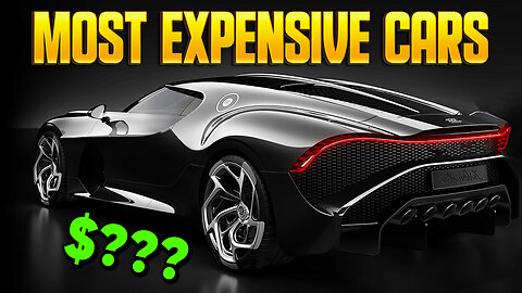 (MUST WATCH) 🔥 THE MOST EXPENSIVE CARS IN THE WORLD!