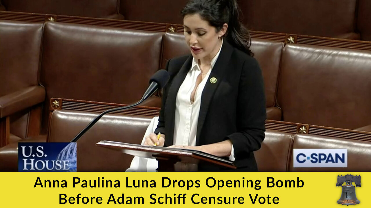 Anna Paulina Luna Drops Opening Bomb Before Adam Schiff Censure Vote