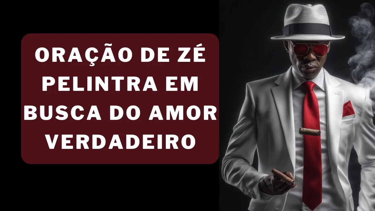 ❤️Oração de Zé Pelintra🌹Em Busca do Amor Verdadeiro💕