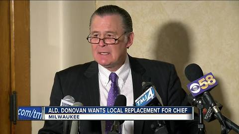 Alderman Donovan wants local replacement for Milwaukee Police chief