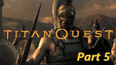 Titan Quest Playthrough - Part 5 - Ancient Caves, Arachnophobic Tombs and a Water Nymph...