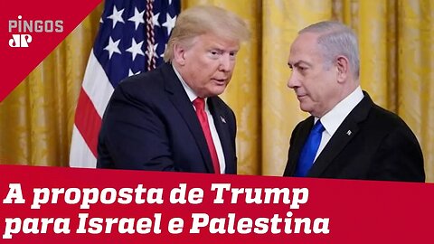 A proposta de Trump para Israel e Palestina