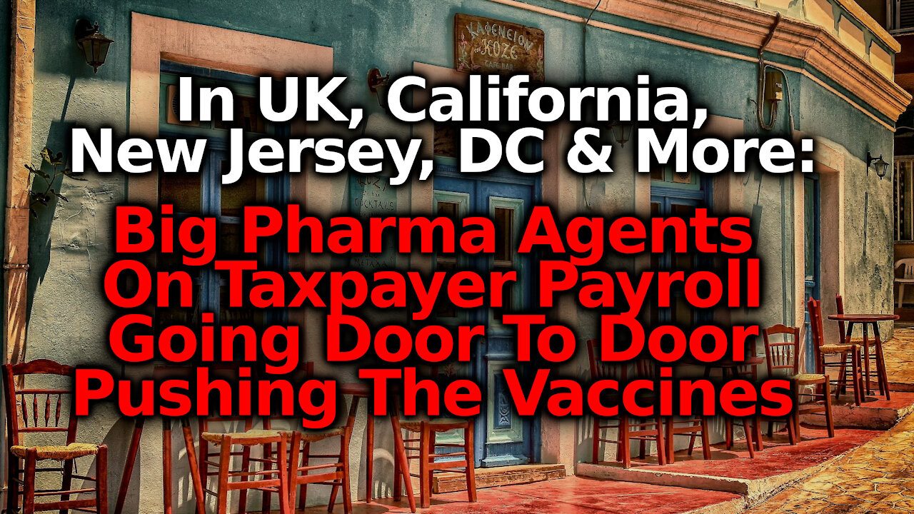 INSISTENT: Government Vax Pushers Going Door to Door Berating People & Taking Notes On Resistance