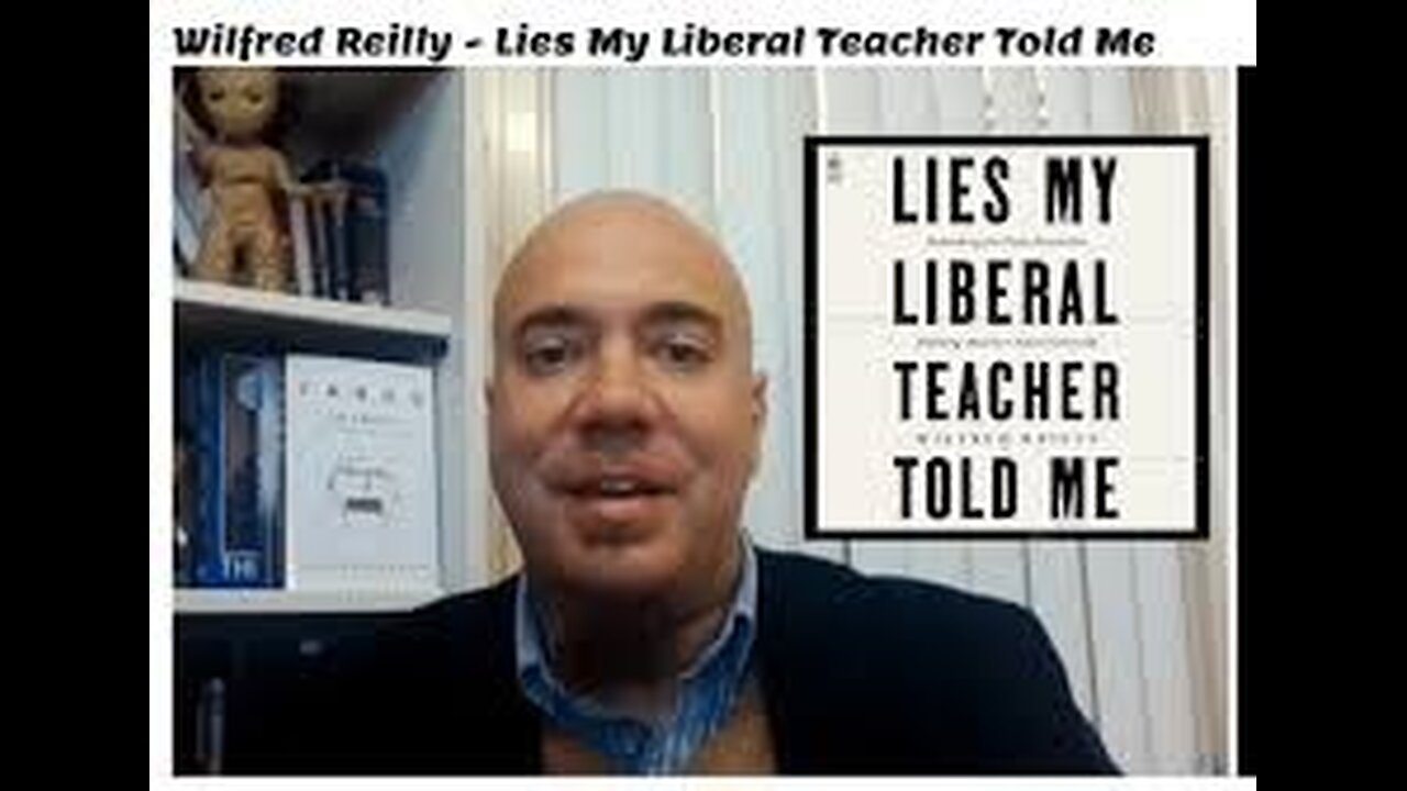 Debunking Myths with Wilfred Reilly; “Lies My Liberal Teacher Told Me”