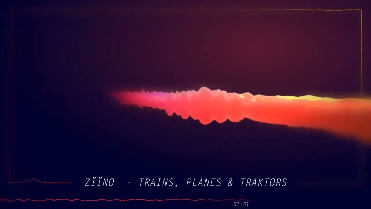 Ziino - Trains, Planes & Traktors (Visualizer)