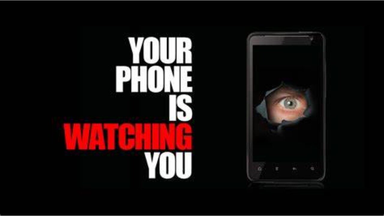 YOUR CELLPHONES ARE WATCHING YOU