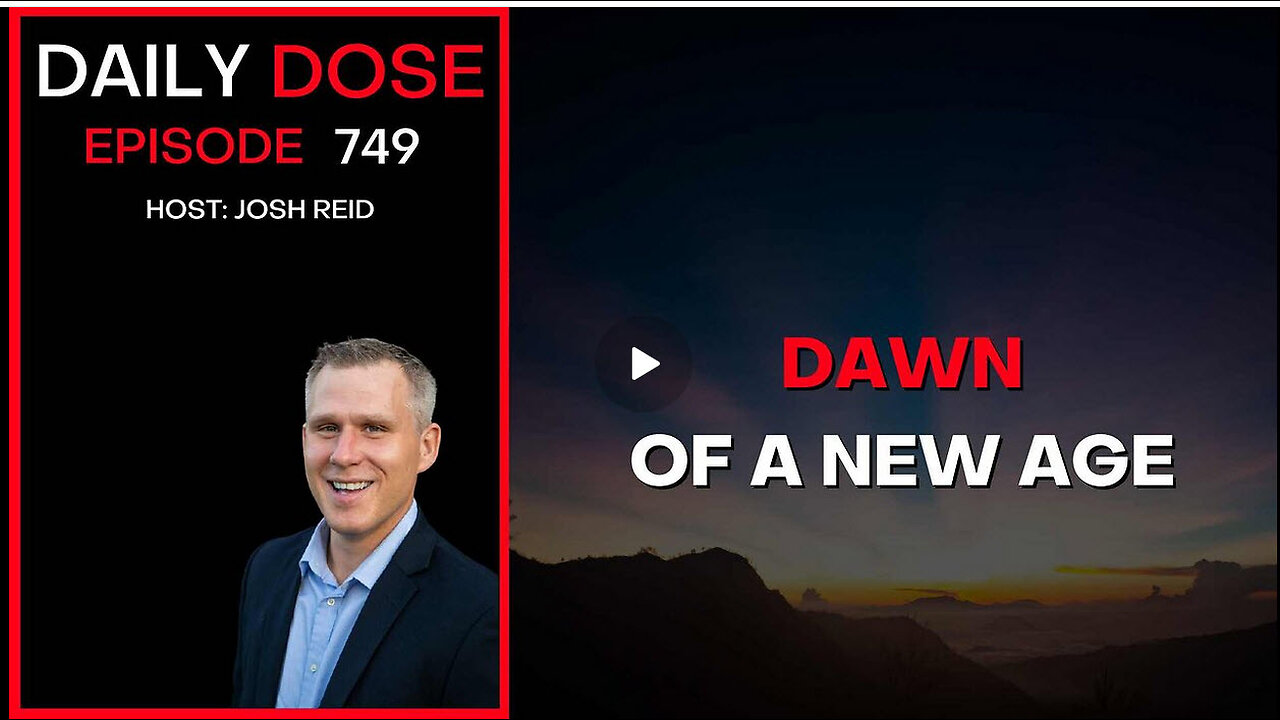 Dawn of a New Age| Ep. 749 - Daily Dose