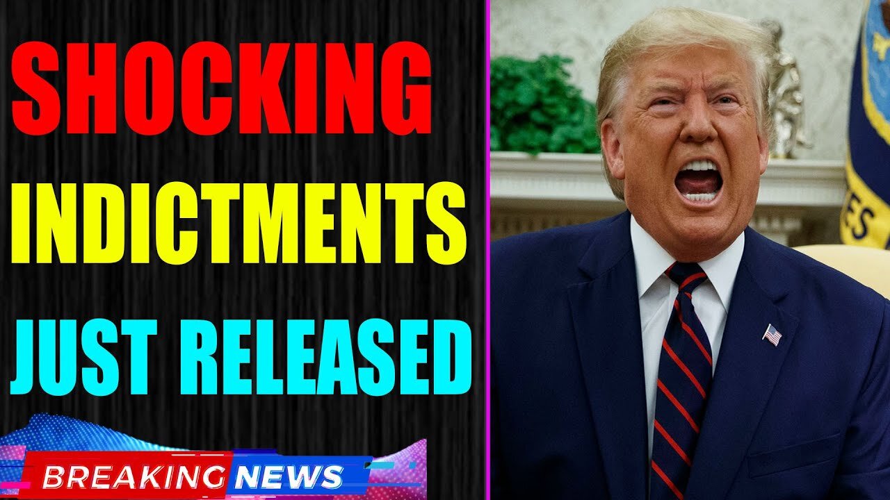 WARNING!!! SHOCKING INDICTMENTS JUST RELEASED UPDATE OF JULY 29, 2022