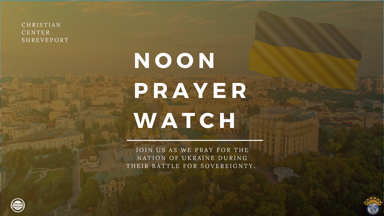 🔵 Noon Prayer Watch | 3/11/2022