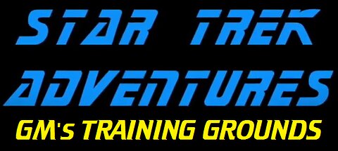 Star Trek Adventures: GM's Training Grounds Ep 5 - "Decision Point"